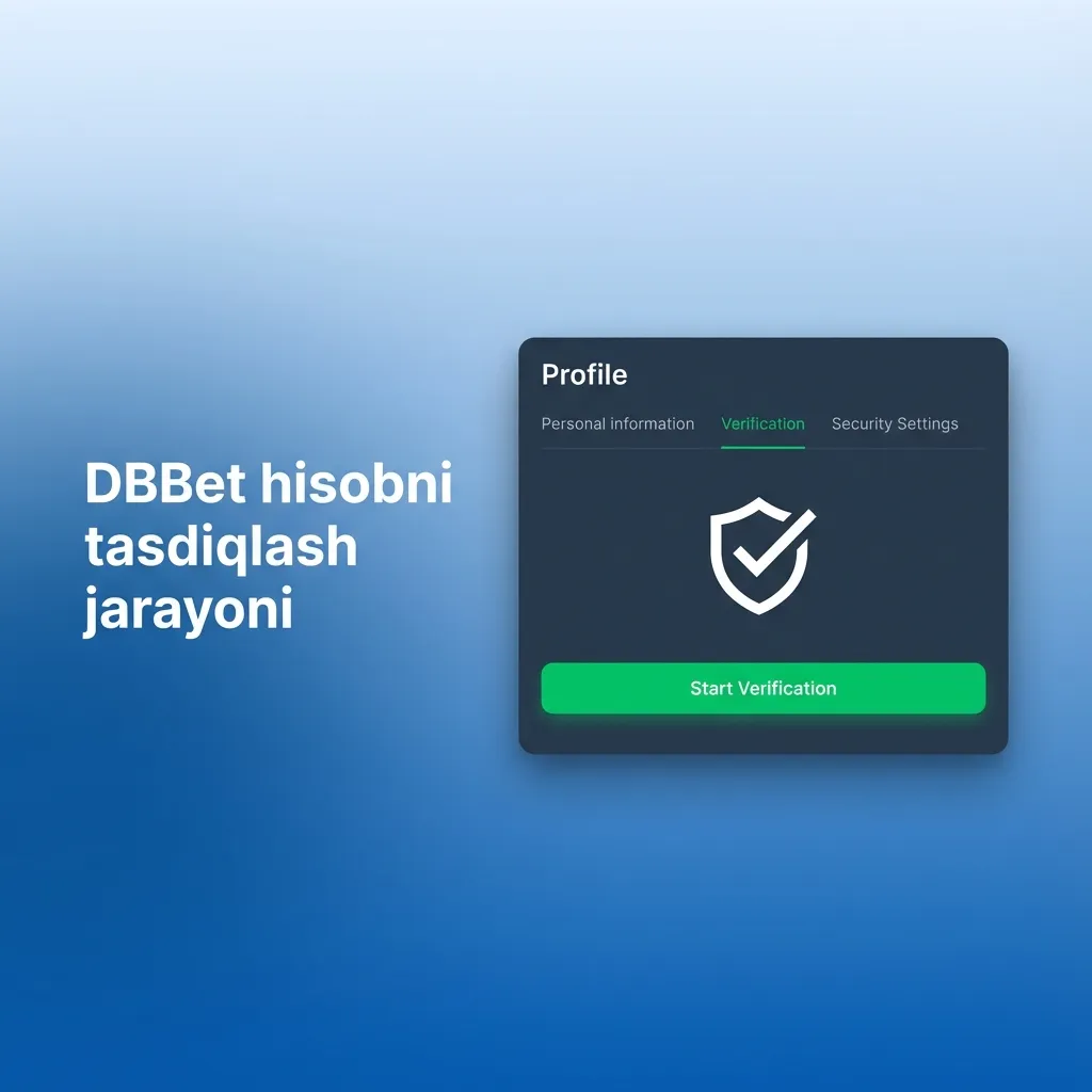 DBBet hisobini tasdiqlash bosqichlari ko‘rsatilgan infografika: profil, aloqa, hujjat, manzil va tekshiruv.